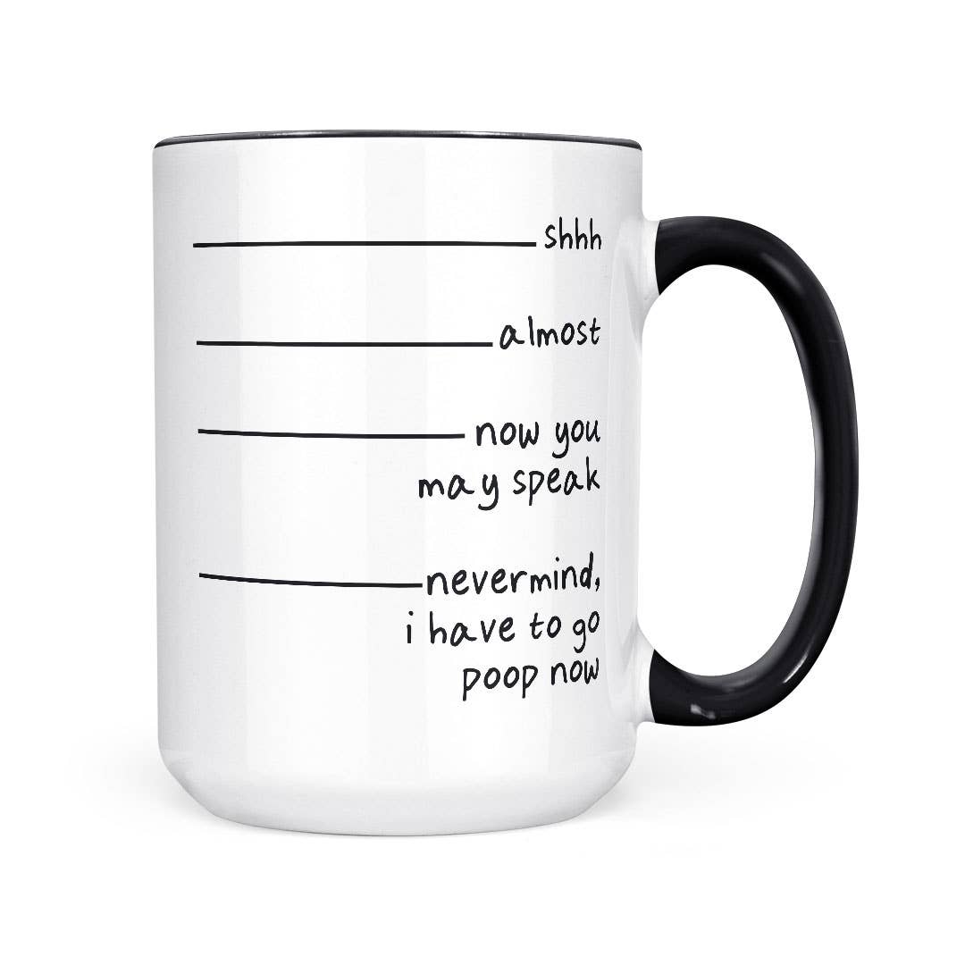 Nevermind I Have To Poop | 15oz Mug: Standard White