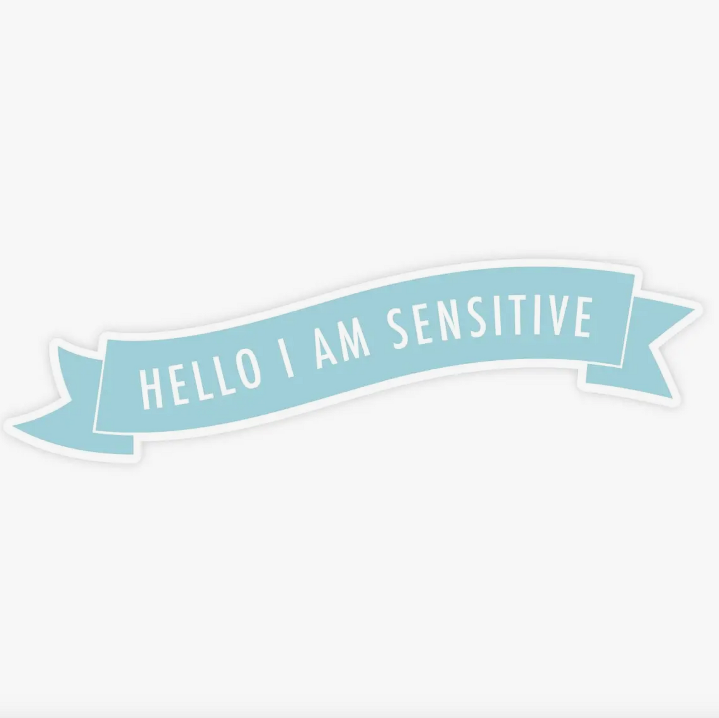 Hello I Am Sensitive Sticker