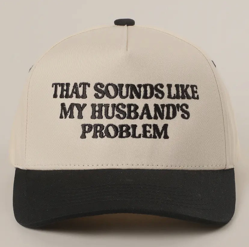 Sounds Like My Husbands Problem Trucker Hat