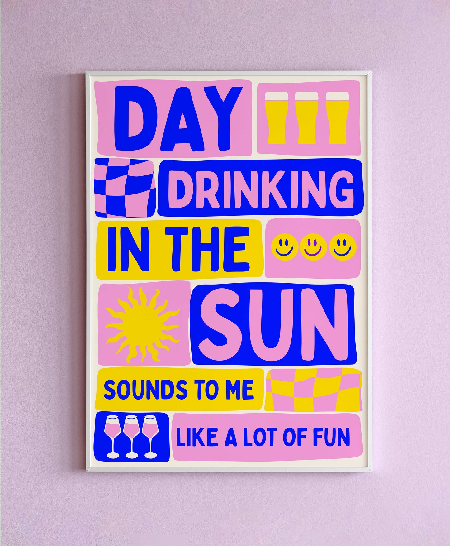 Day Drinking In The Sun Sounds To Me Like A Lot Of Fun Wall : Pink & Orange / A4