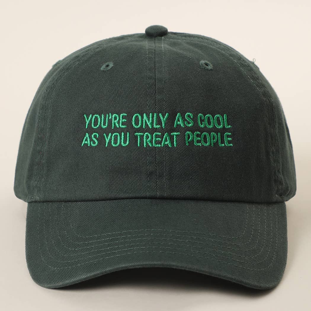 YOU'RE ONLY AS COOL AS YOU TREAT PEOPLE Embroidered Cap: COPPER / ONE SIZE