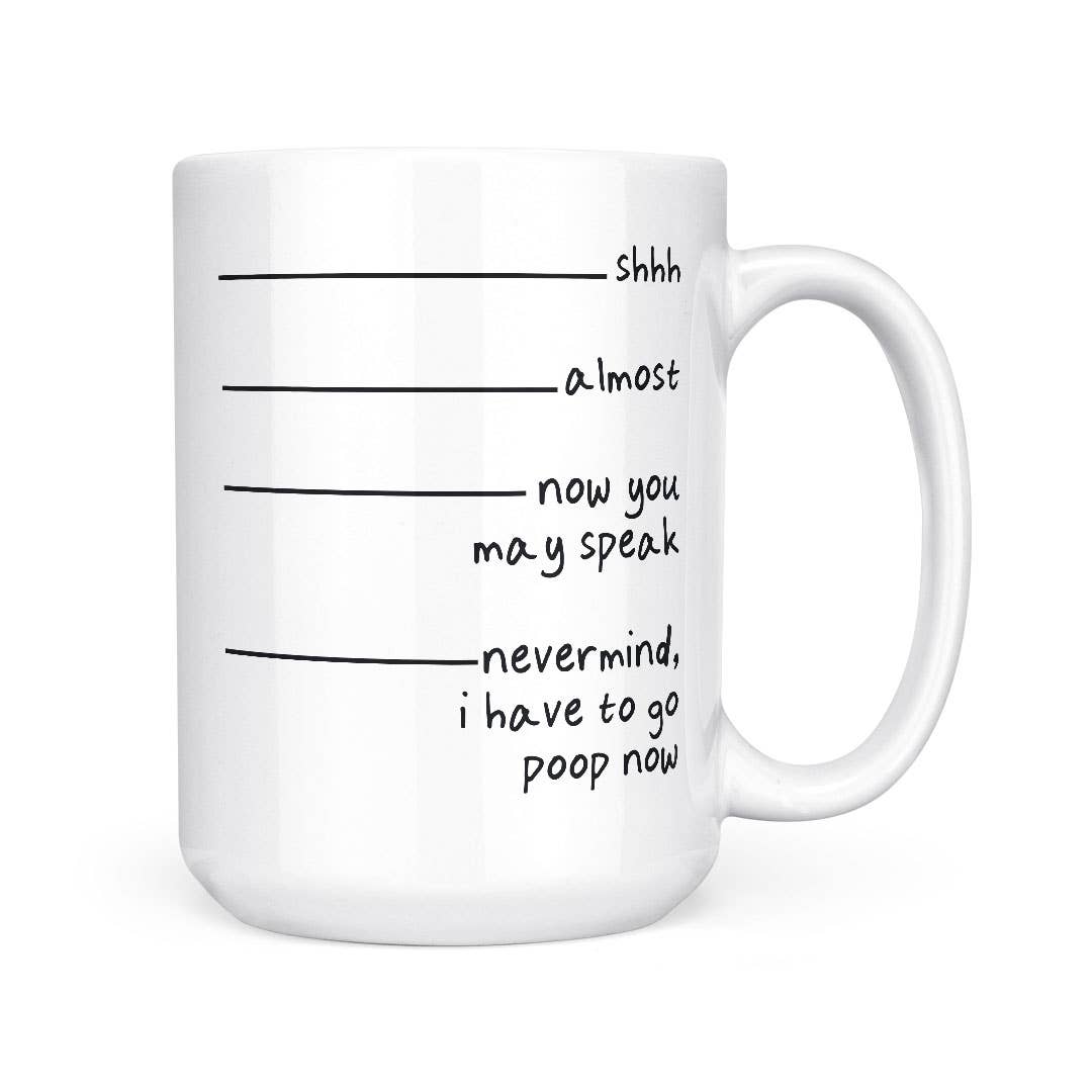 Nevermind I Have To Poop | 15oz Mug: Standard White