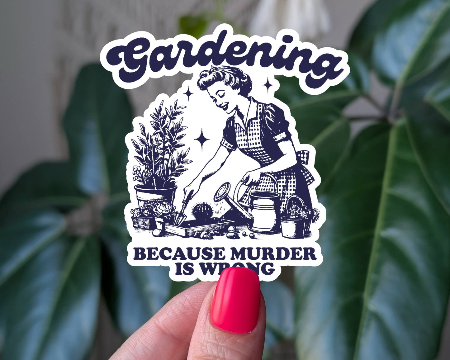 Gardening Because Murder Is Wrong, Dark Humor Sticker: Loose