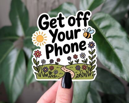 Get Off Your Phone Sticker | Bee & Wildflower Decal