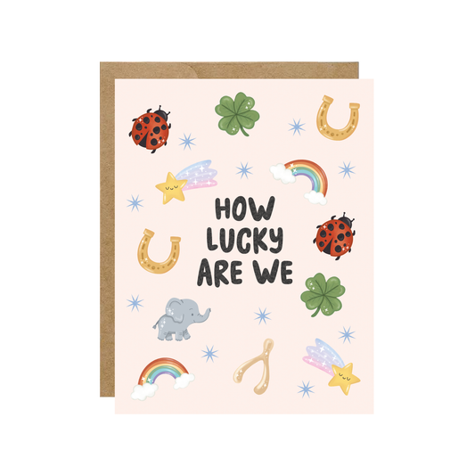 How Lucky Are We - Love Card