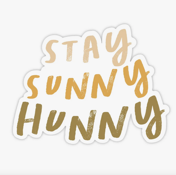 Stay Sunny Hunny Sticker