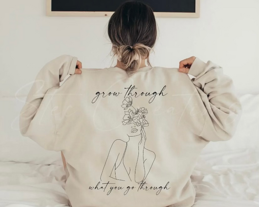 Grow Through What You Go Through Sweater