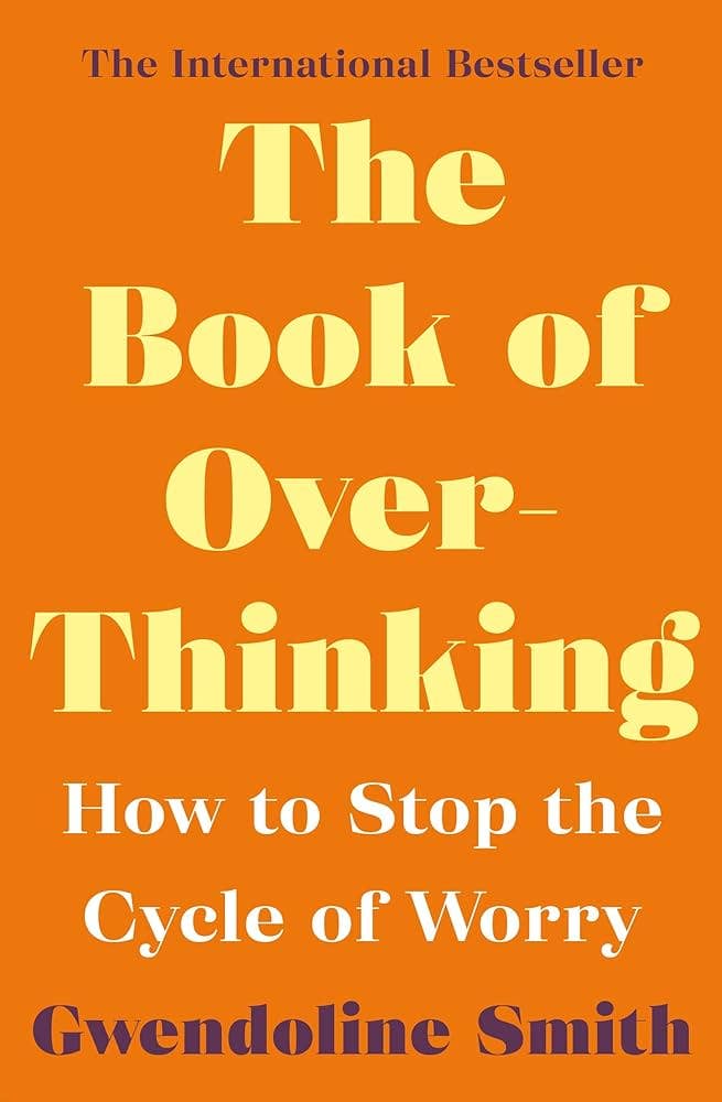 The Book of Overthinking (Improving Mental Health Series)