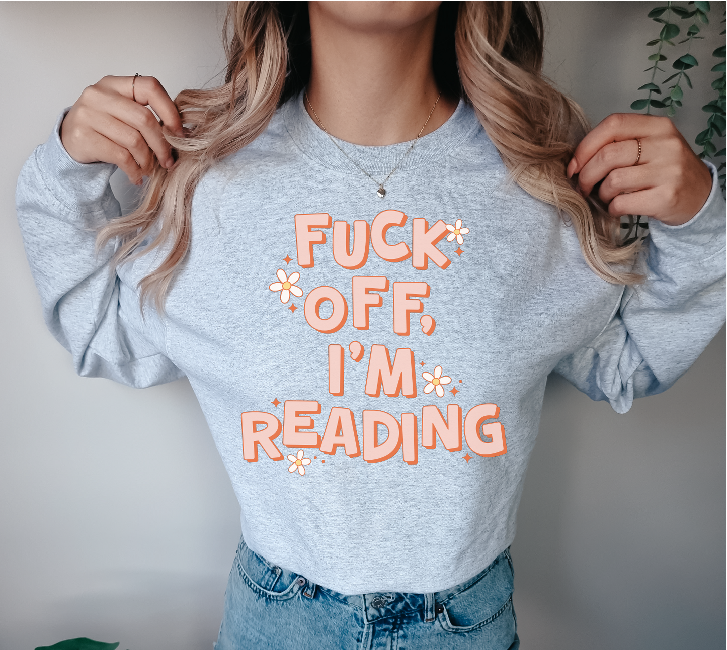 Fuck Off I'm Reading Unisex Crewneck Sweatshirt: Ash / XX-Large