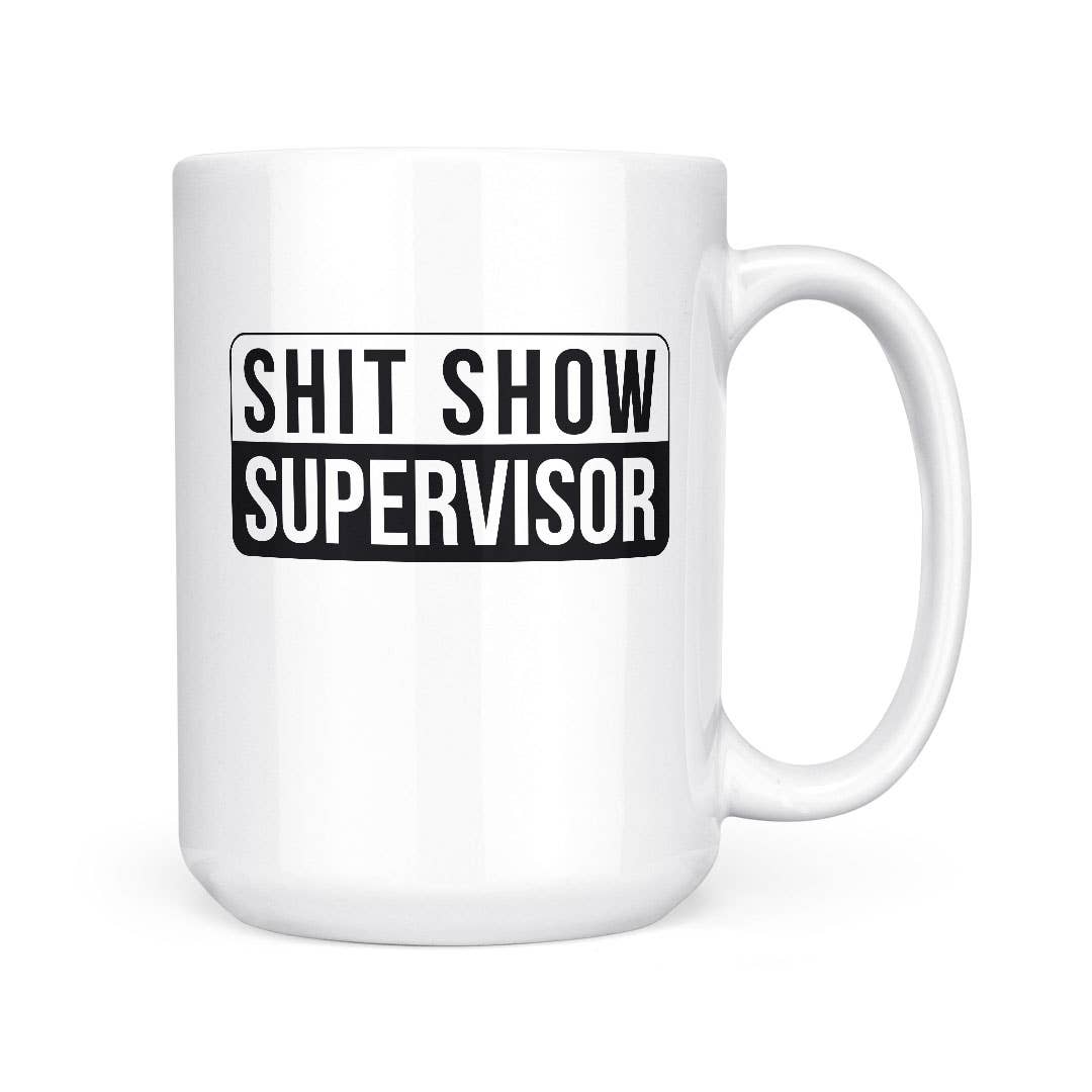 Shit Show Supervisor | 15oz Mug: Black Handle