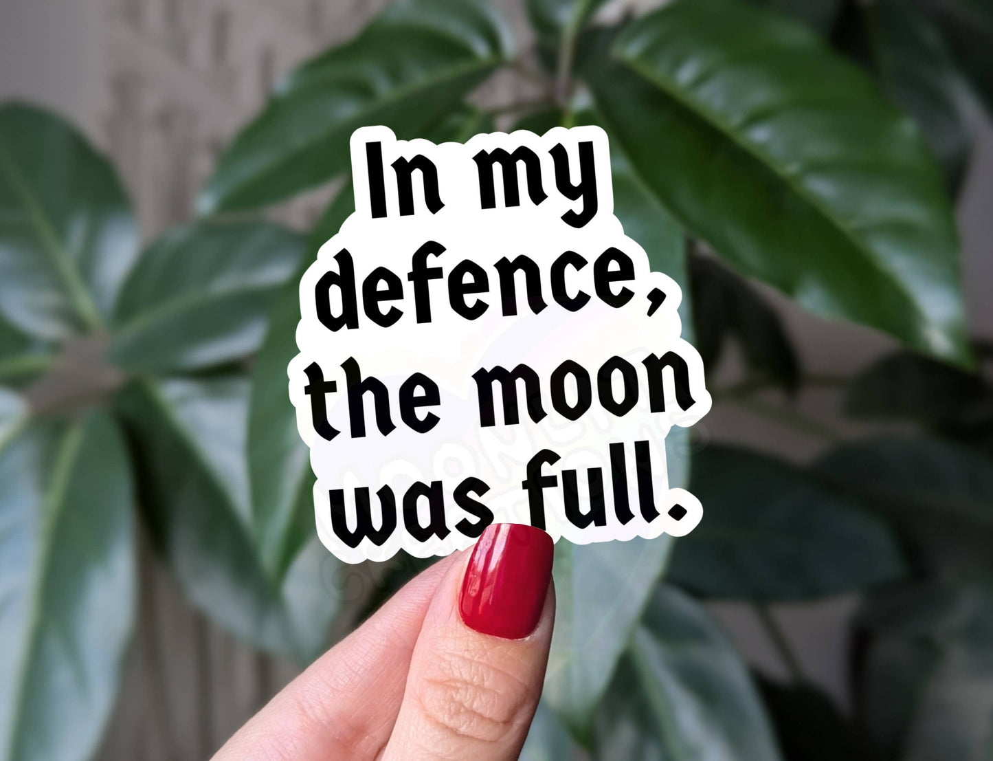 In my defence the moon was full, goth aesthetic sticker: Loose