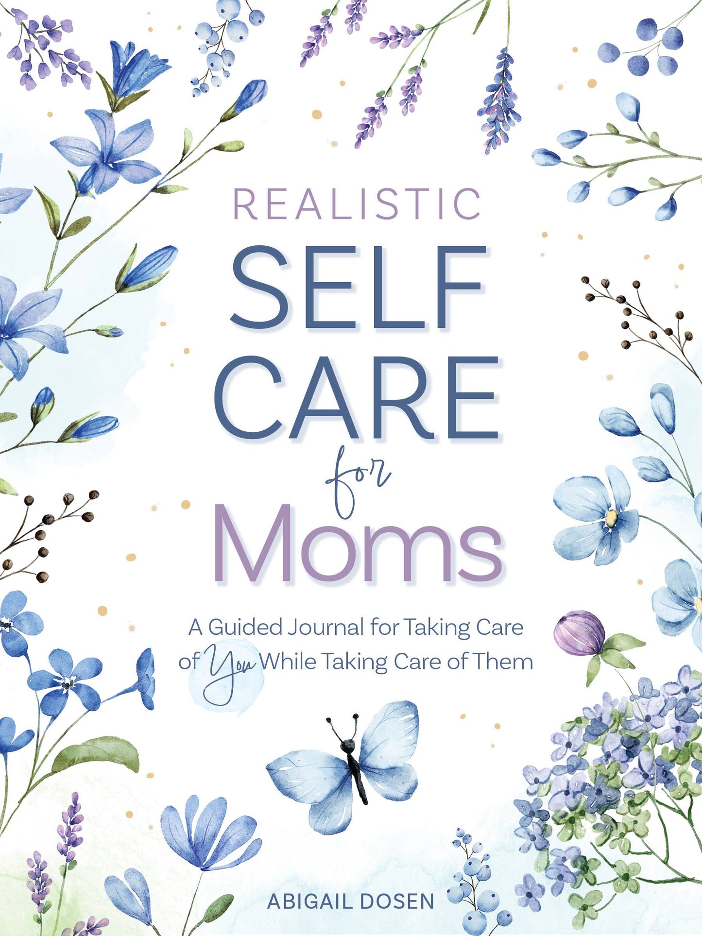 Realistic Self-Care for Moms: A Guided Journal