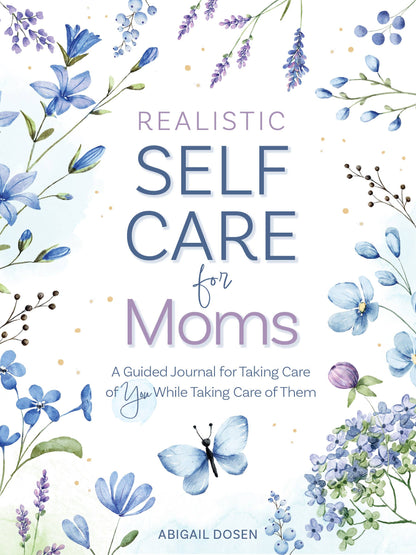 Realistic Self-Care for Moms: A Guided Journal