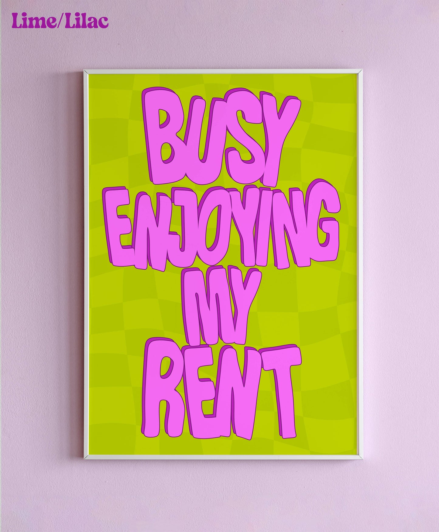 Busy Enjoying My Rent Wall Print : Lilac/Pink Text / A5