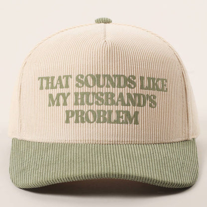 Sounds Like Husband’s Problem Corduroy Trucker Hat: SAGE / One Size