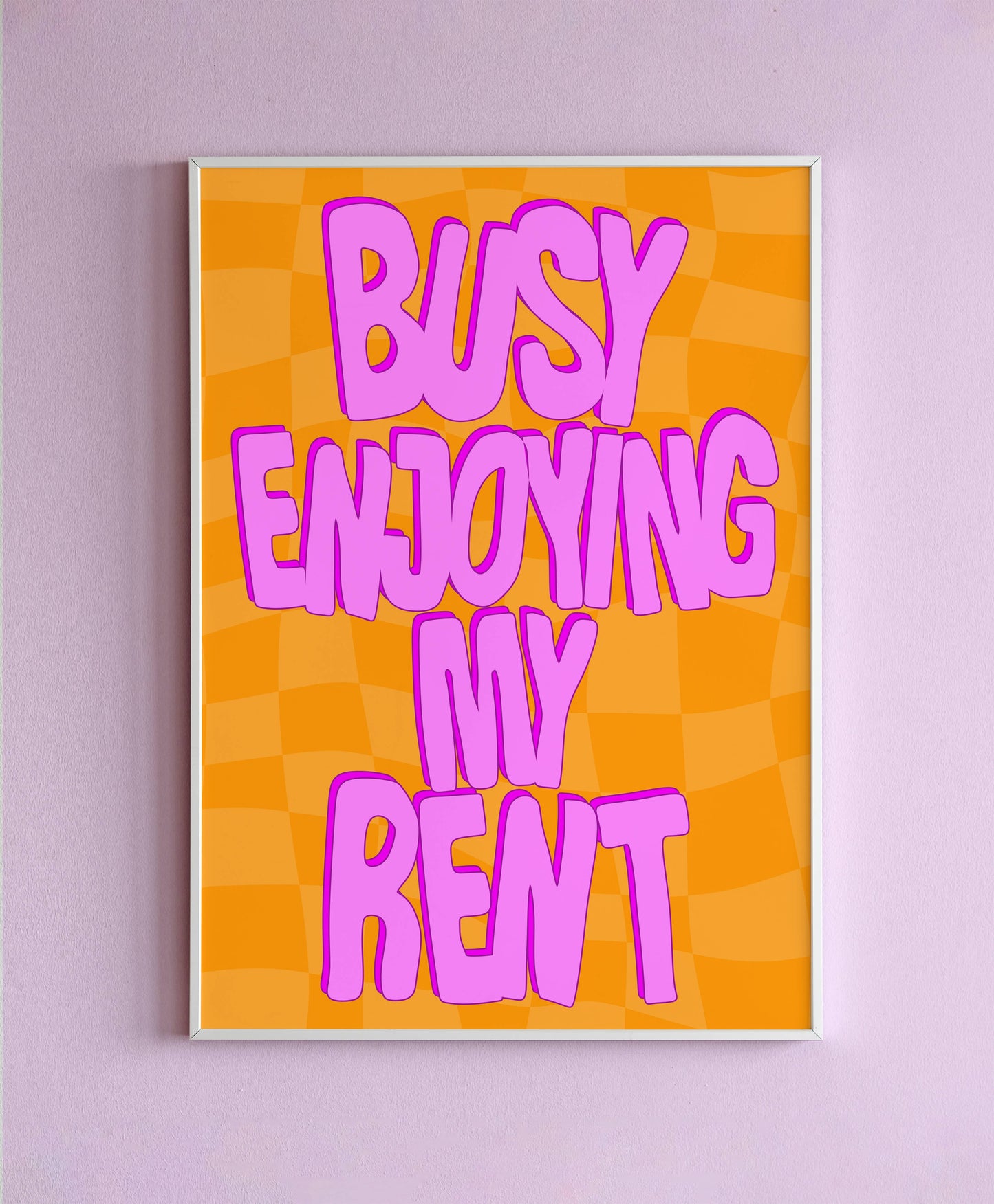 Busy Enjoying My Rent Wall Print : Lilac/Pink Text / A5