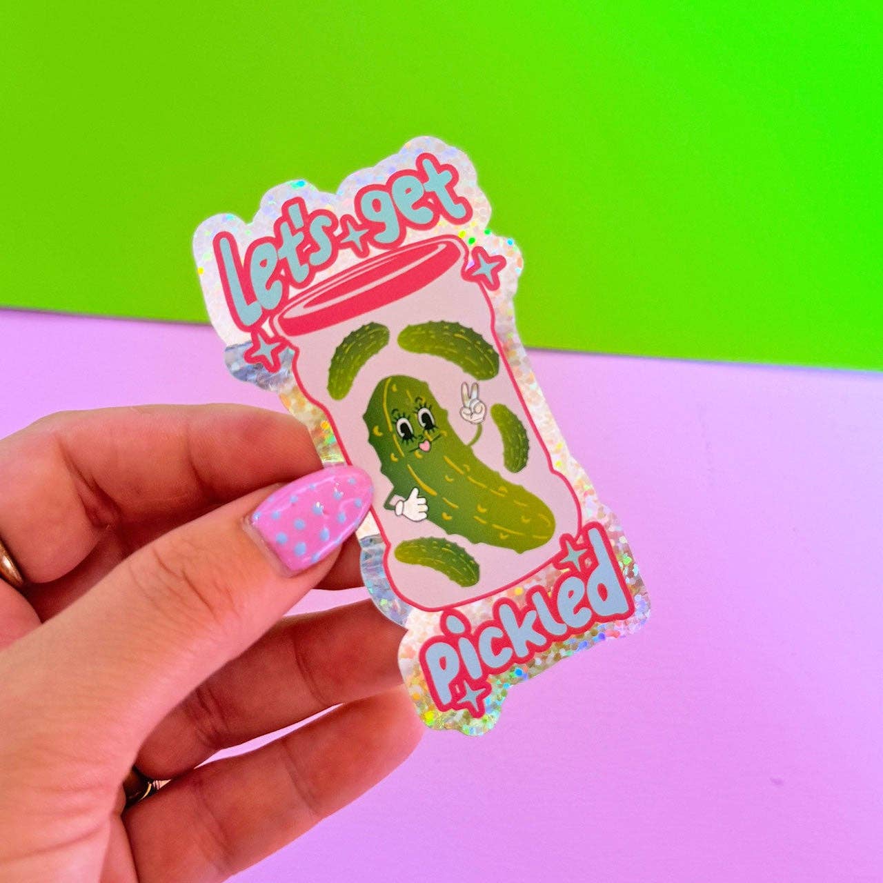 Lets Get Pickle'd Glitter Sticker