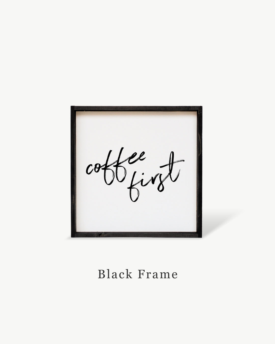 Coffee First Framed Print – Kitchen & Coffee Bar Wall Art: White