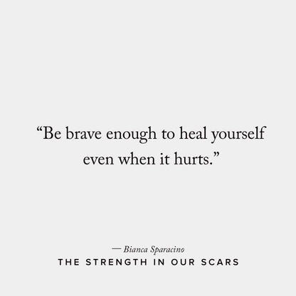 The Strength In Our Scars