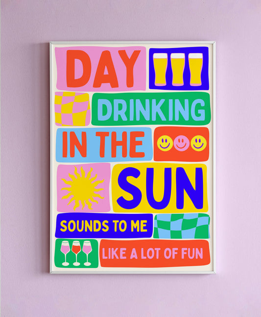 Day Drinking In The Sun Sounds To Me Like A Lot Of Fun Wall : Pink & Orange / A4