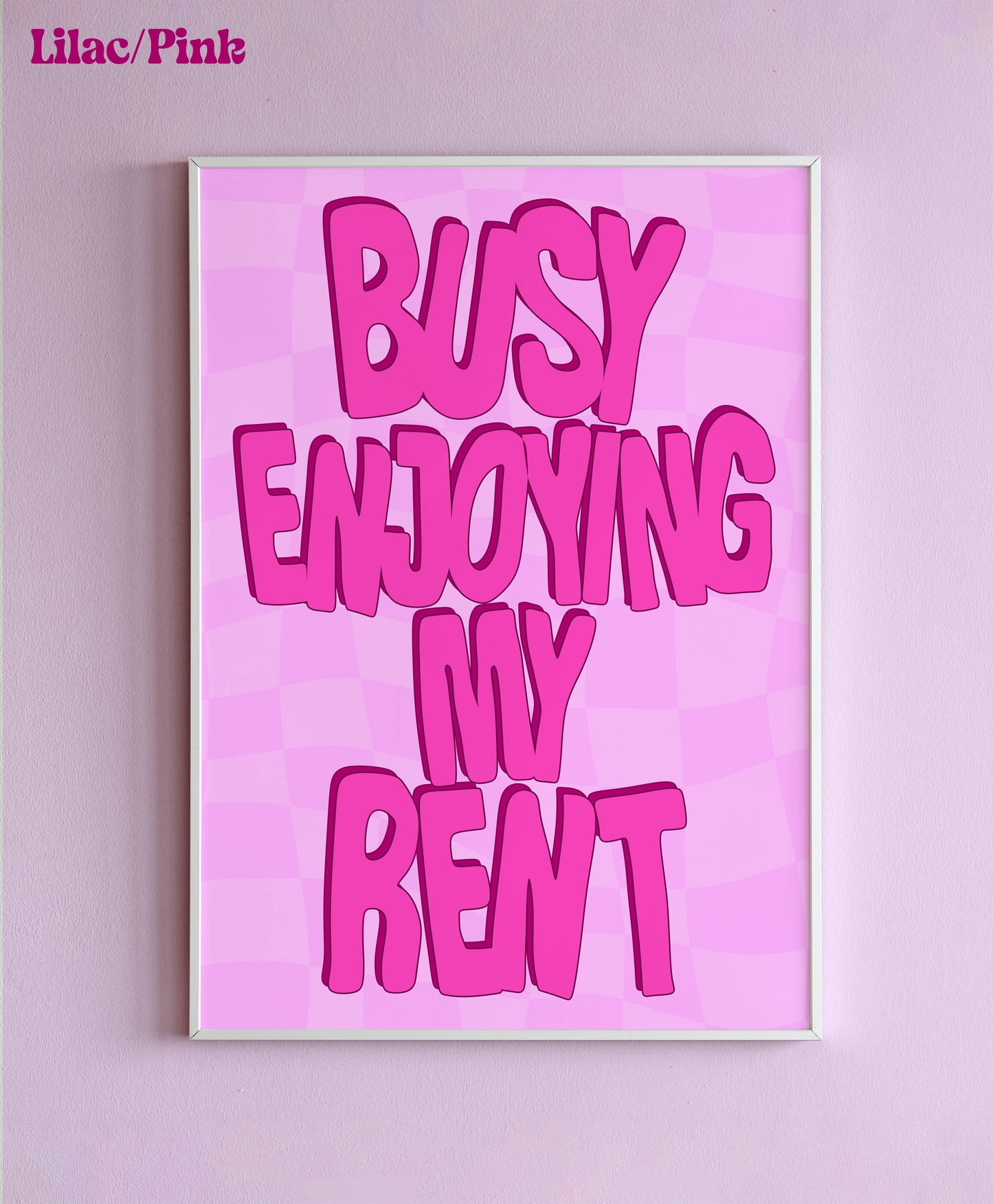 Busy Enjoying My Rent Wall Print : Lilac/Pink Text / A5