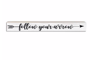 "Follow Your Arrow" Skinny Sign